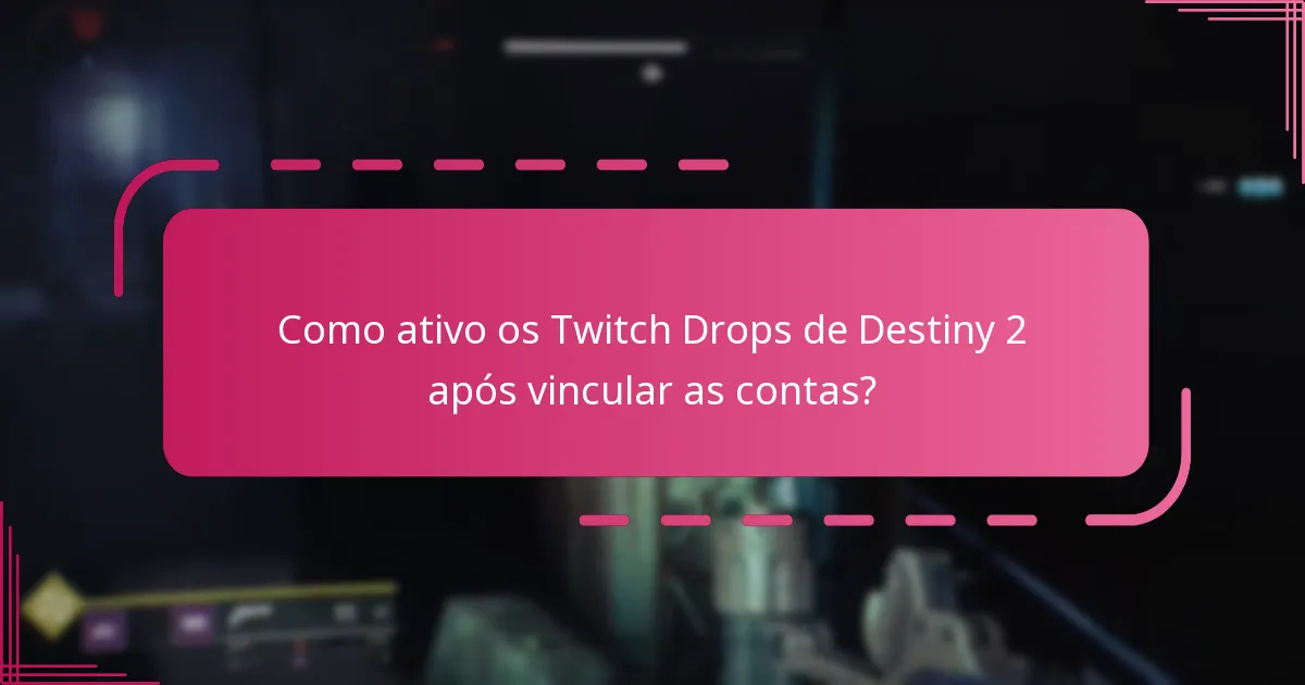 Quais são os requisitos de elegibilidade para os Twitch Drops de Destiny 2?