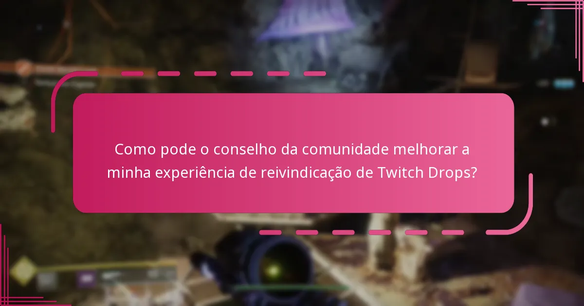 Quais armadilhas comuns devo evitar ao reivindicar Twitch Drops?