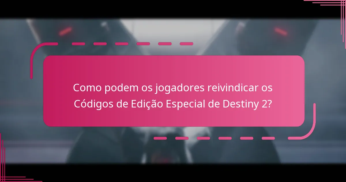 Quais lançamentos únicos estão disponíveis para Destiny 2?