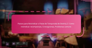 Passos para Reivindicar o Passe de Temporada de Destiny 2: Como reivindicar recompensas, Cronogramas, Problemas comuns