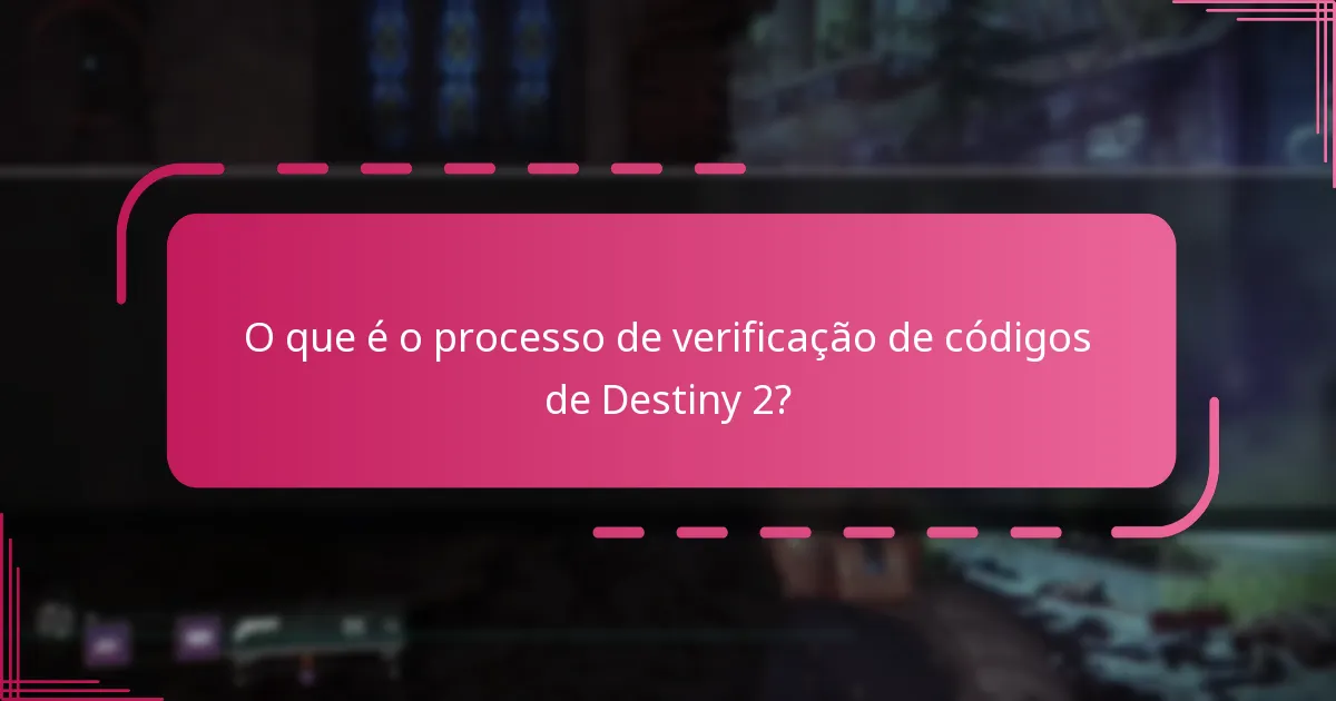 Que passos devo seguir para verificar os meus códigos de Destiny 2?