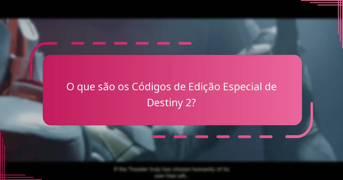 Como podem os jogadores reivindicar os Códigos de Edição Especial de Destiny 2?