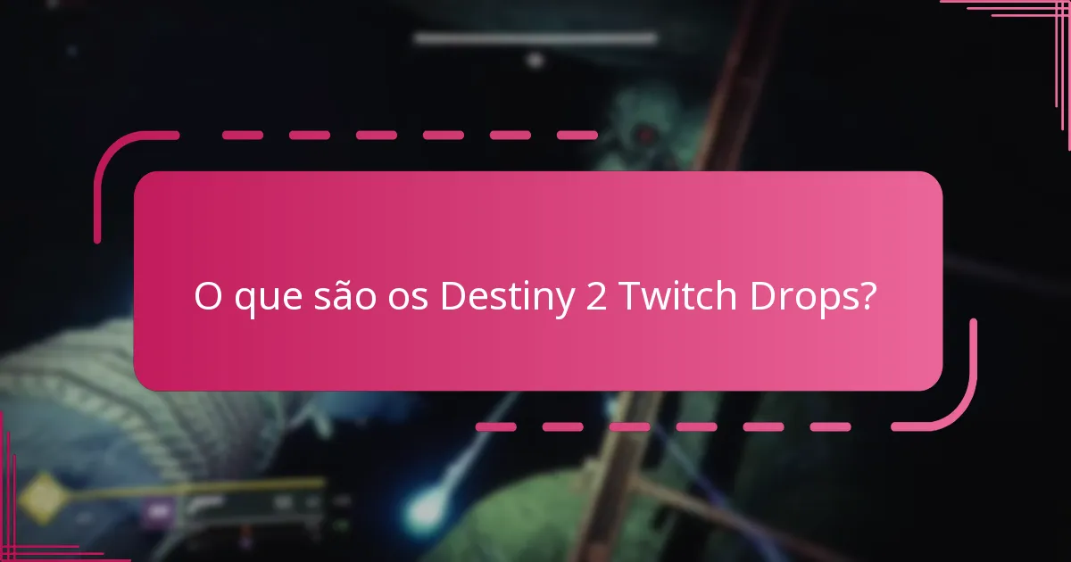 Quais são as experiências dos utilizadores com os Destiny 2 Twitch Drops?