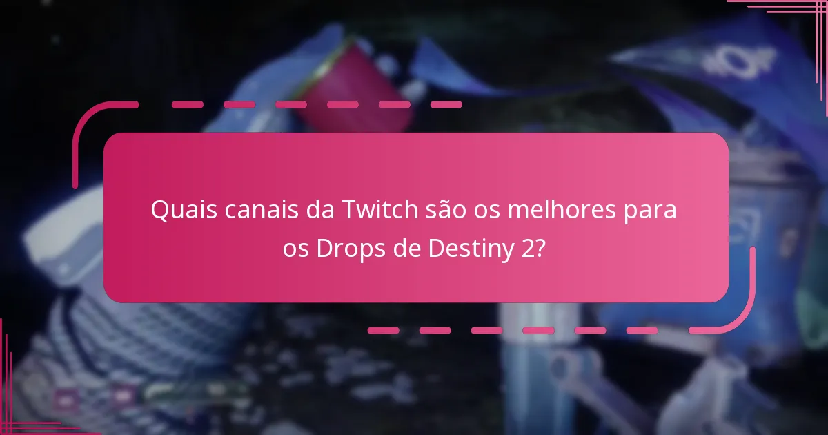 Quais canais da Twitch são os melhores para os Drops de Destiny 2?