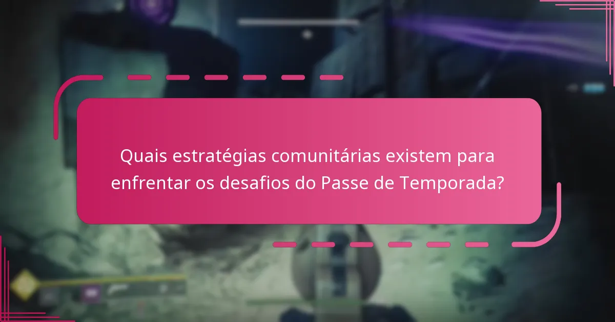 Como podem os jogadores completar eficientemente os desafios do Passe de Temporada?