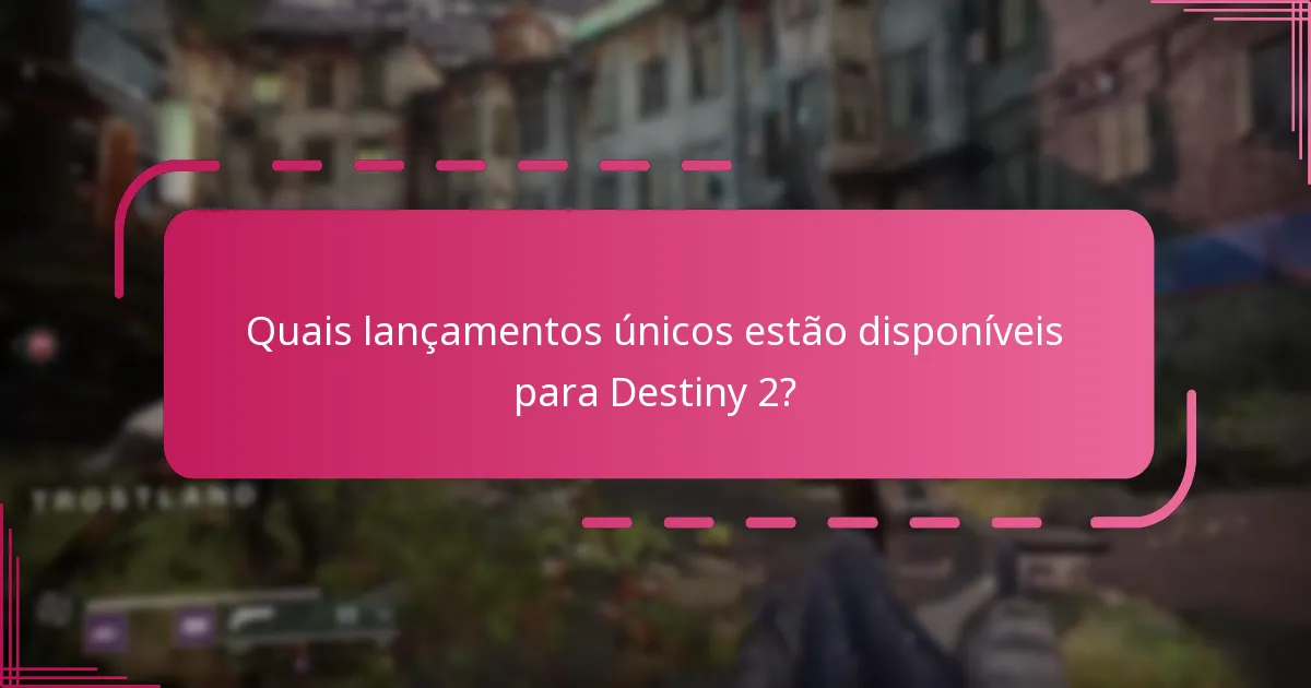Quais são os benefícios de colecionar Edições Especiais de Destiny 2?