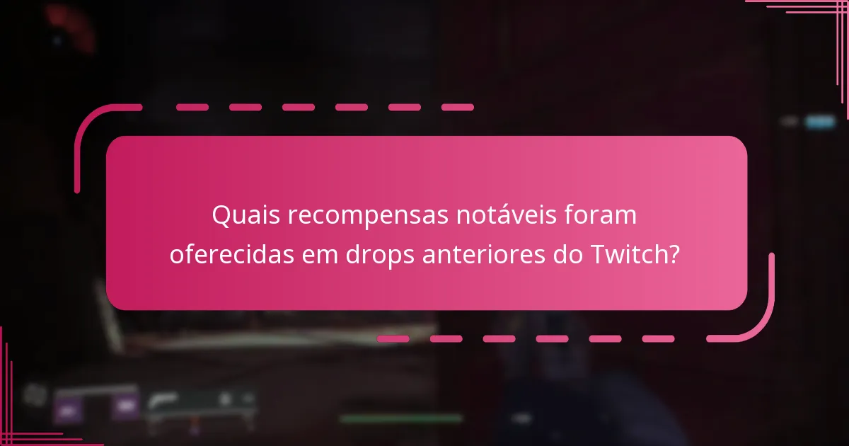 Quais destaques da comunidade surgiram dos Twitch Drops?