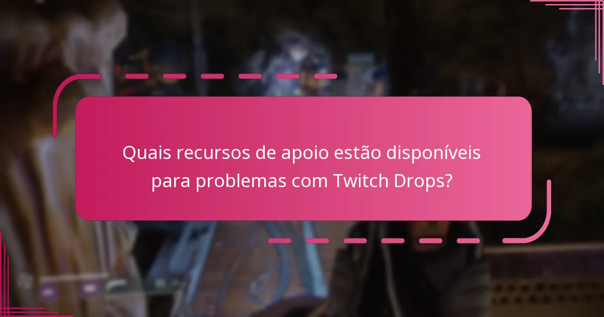 Quais atualizações recentes afetam os Twitch Drops em Destiny 2?