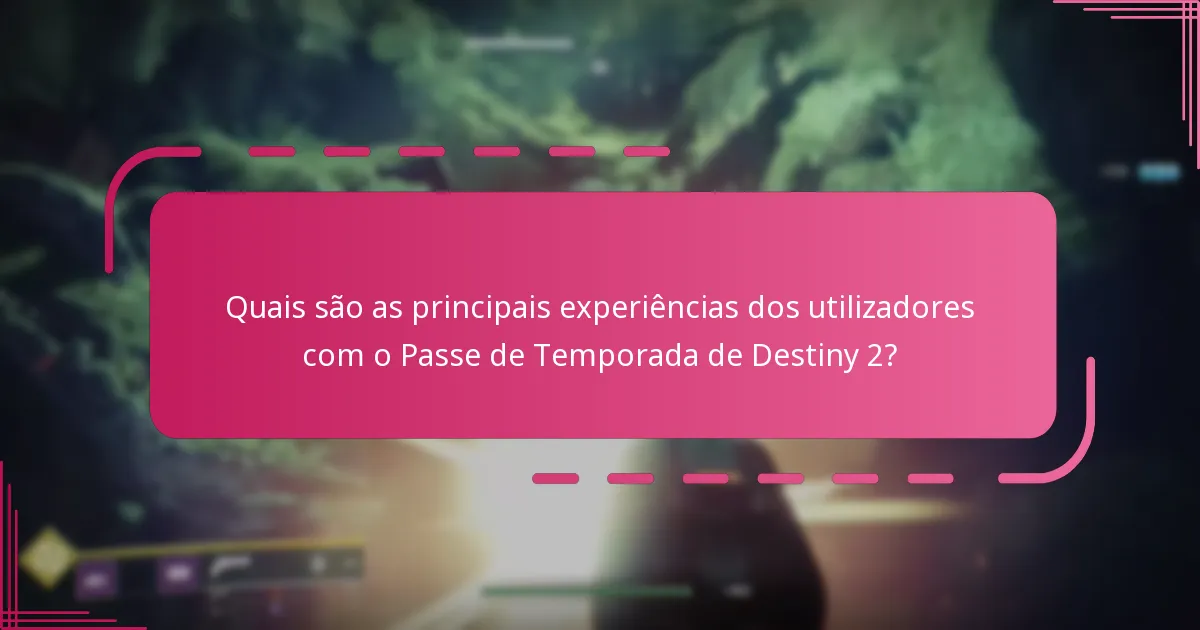 Quais plataformas oferecem a melhor experiência para o Passe de Temporada de Destiny 2?