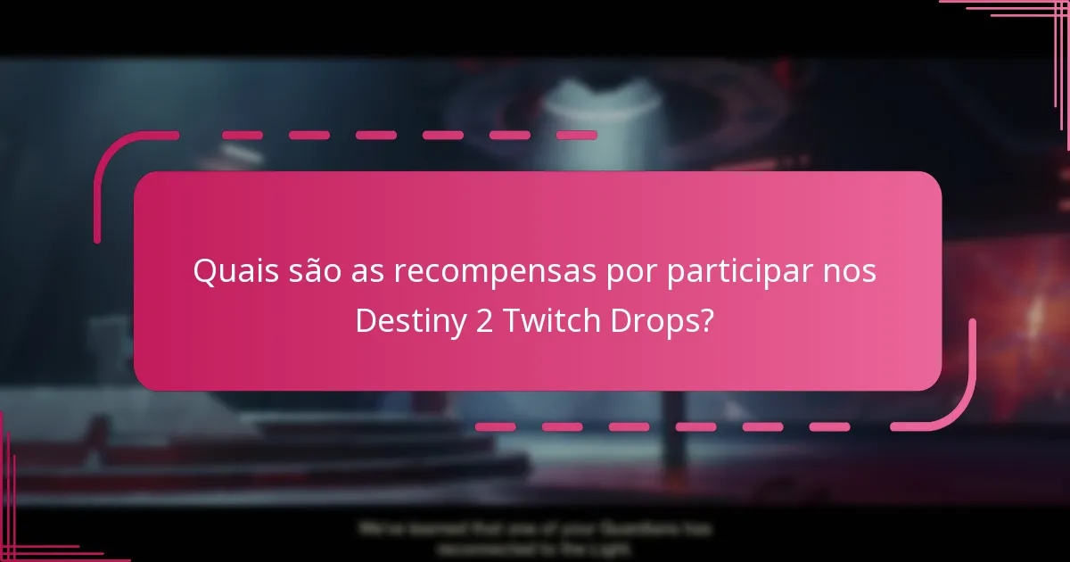 Quais são as recompensas por participar nos Destiny 2 Twitch Drops?
