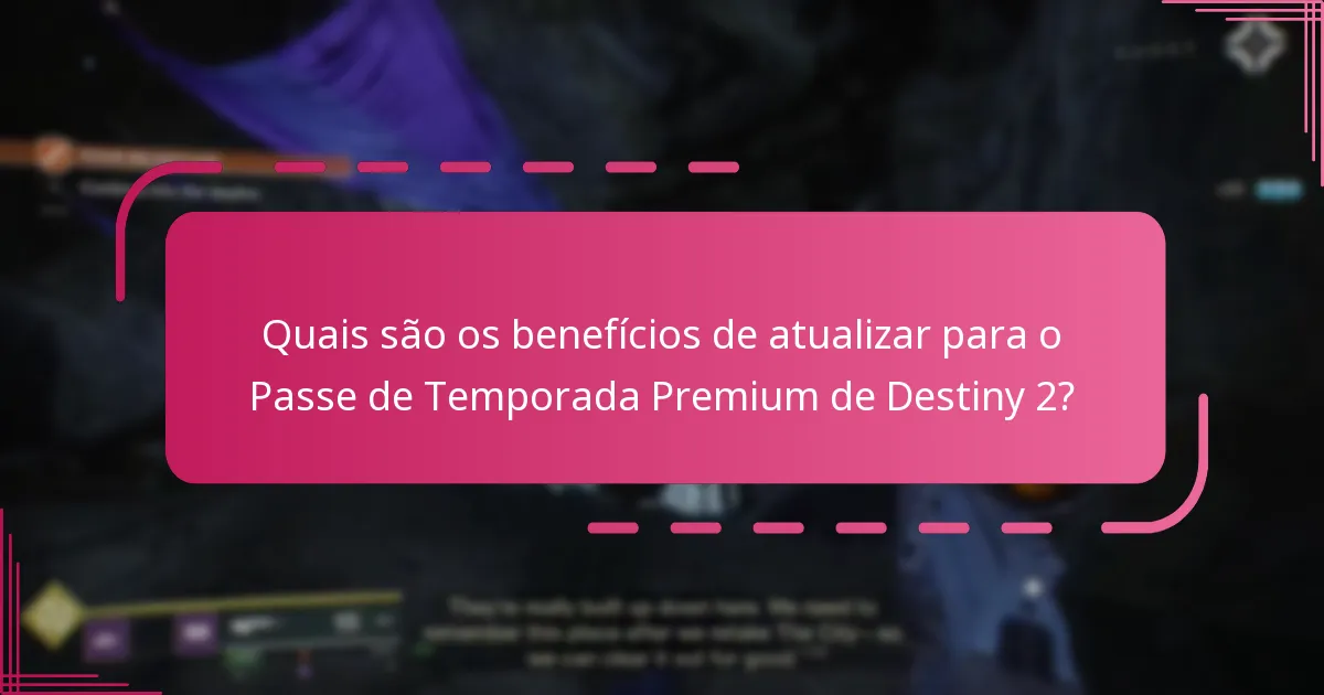 Como posso reclamar as minhas recompensas do Passe de Temporada Premium de Destiny 2?