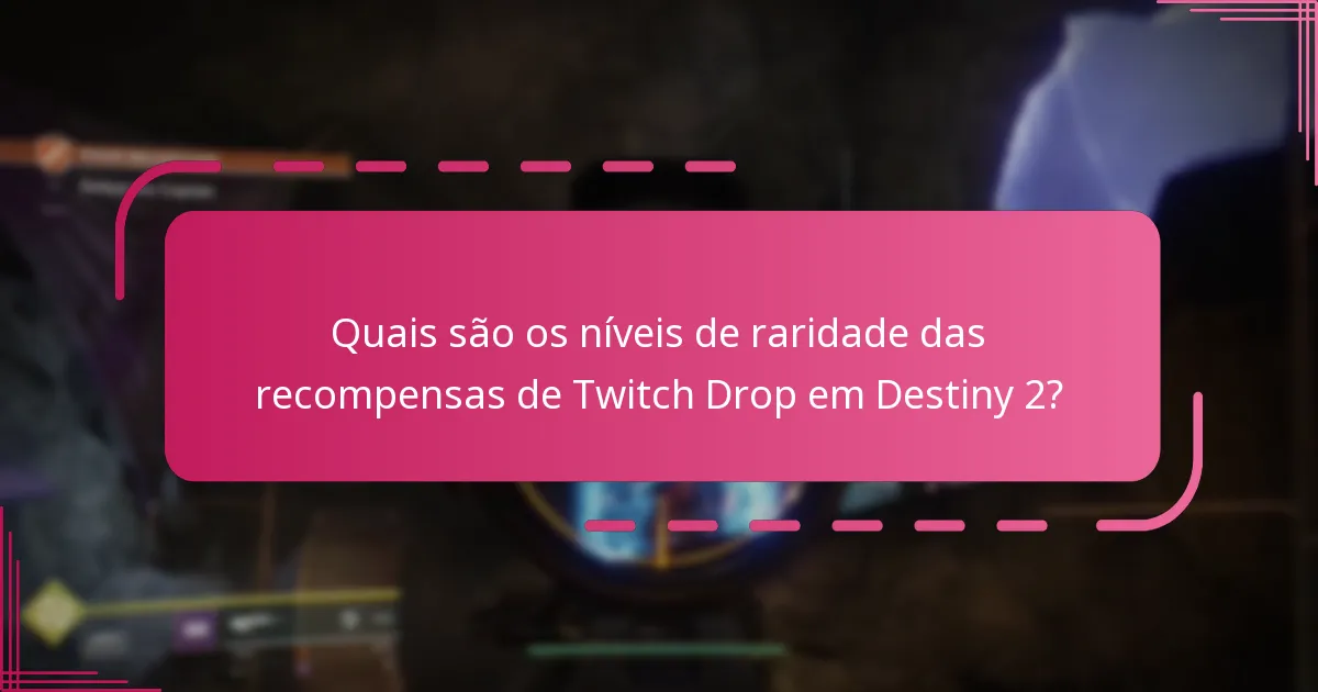 Como podem os jogadores reivindicar as recompensas dos Twitch Drops de Destiny 2?