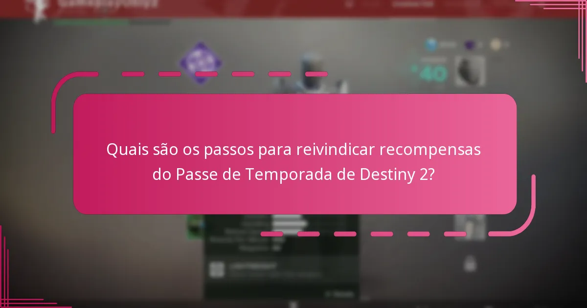 Quais recompensas estão disponíveis no atual Passe de Temporada de Destiny 2?