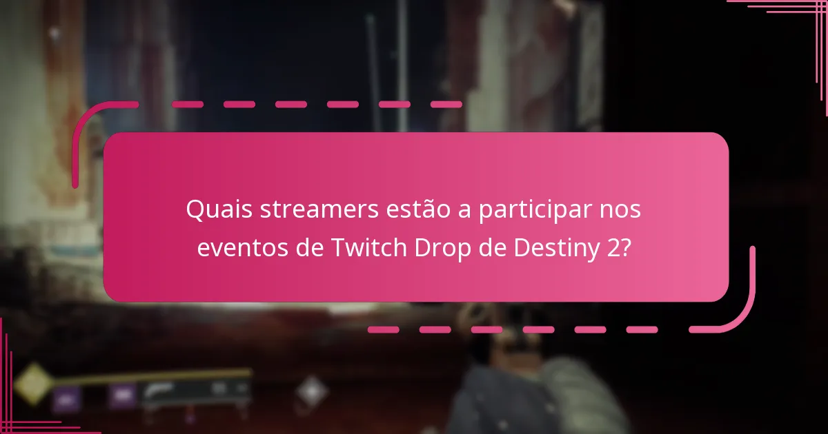 Quais são as melhores práticas para participar em eventos de Twitch Drop?